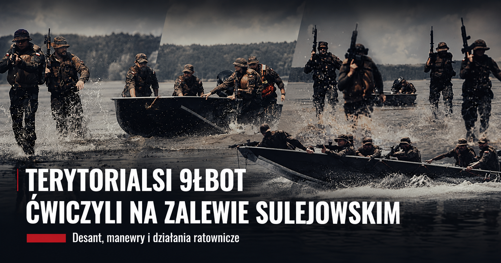 Terytorialsi ćwiczyli na Zalewie Sulejowskim. Desant, działania ratownicze i manewrowanie łodziami