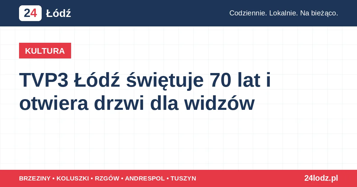 TVP3 Łódź świętuje 70 lat i otwiera drzwi dla widzów
