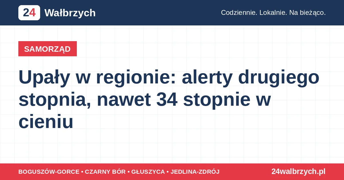 Upały w regionie: alerty drugiego stopnia, nawet 34 stopnie w cieniu