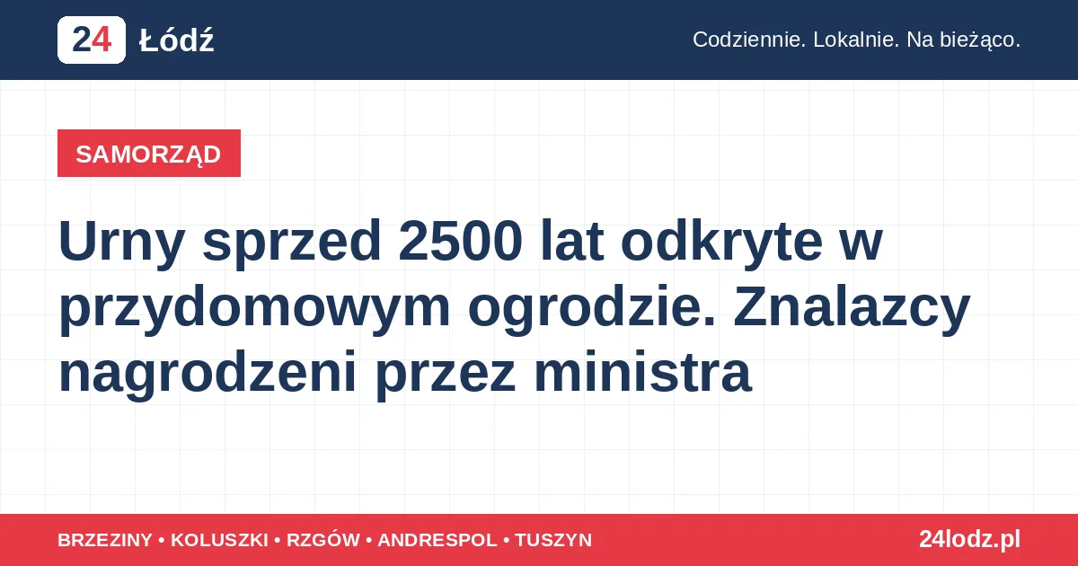 Urny sprzed 2500 lat odkryte w przydomowym ogrodzie. Znalazcy nagrodzeni przez ministra
