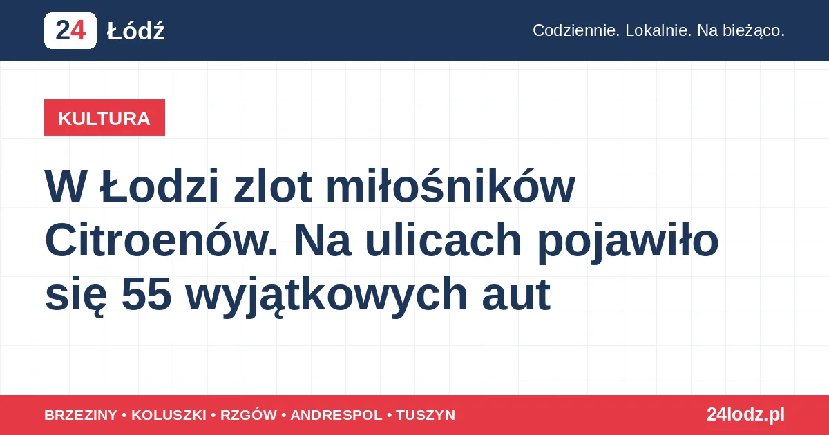 W Łodzi zlot miłośników Citroenów. Na ulicach pojawiło się 55 wyjątkowych aut