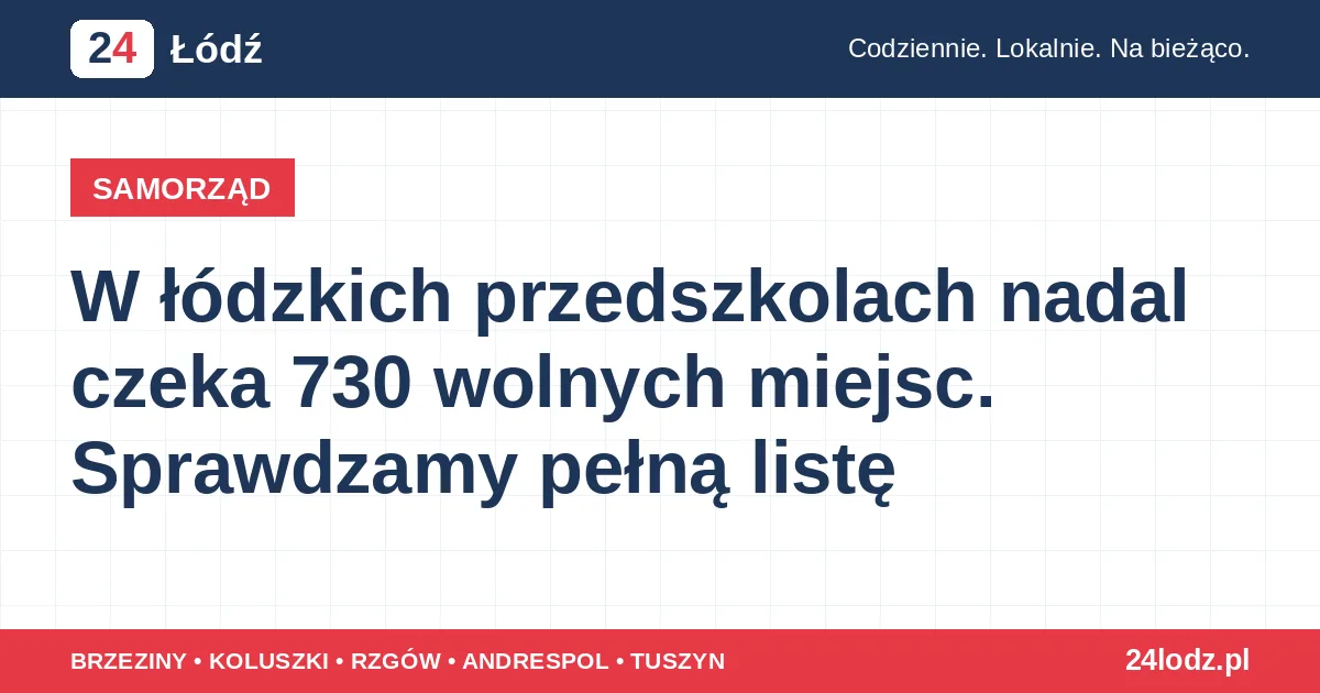 W łódzkich przedszkolach nadal czeka 730 wolnych miejsc. Sprawdzamy pełną listę