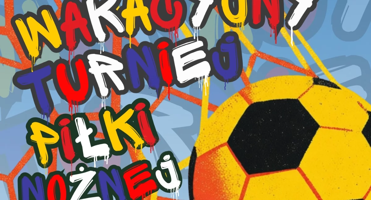 Wakacyjny Turniej Piłki Nożnej – sprawdź się na boisku!