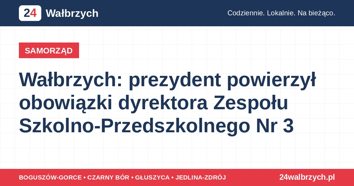 Wałbrzych: prezydent powierzył obowiązki dyrektora Zespołu Szkolno-Przedszkolnego Nr 3
