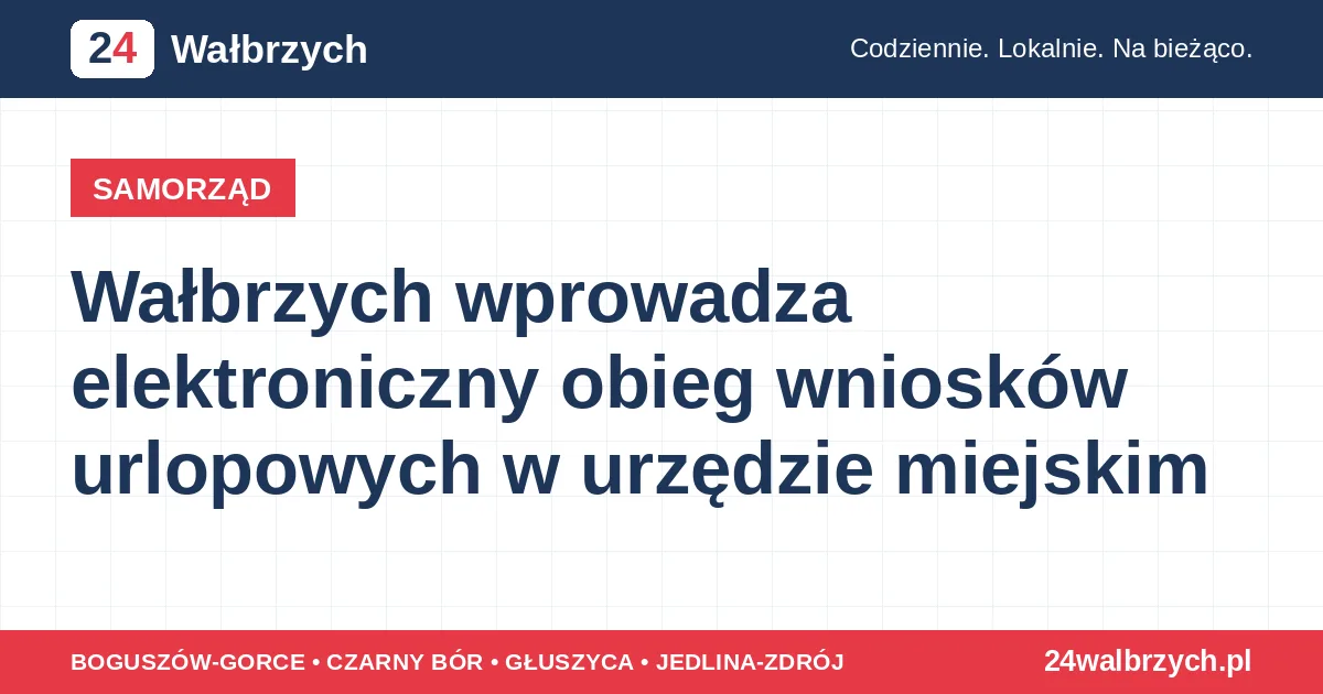 Wałbrzych wprowadza elektroniczny obieg wniosków urlopowych w urzędzie miejskim