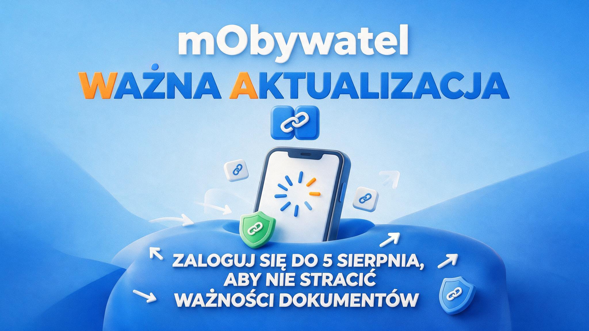 Ważna aktualizacja mObywatela. Zaloguj się do 5 sierpnia, aby nie stracić ważności dokumentów