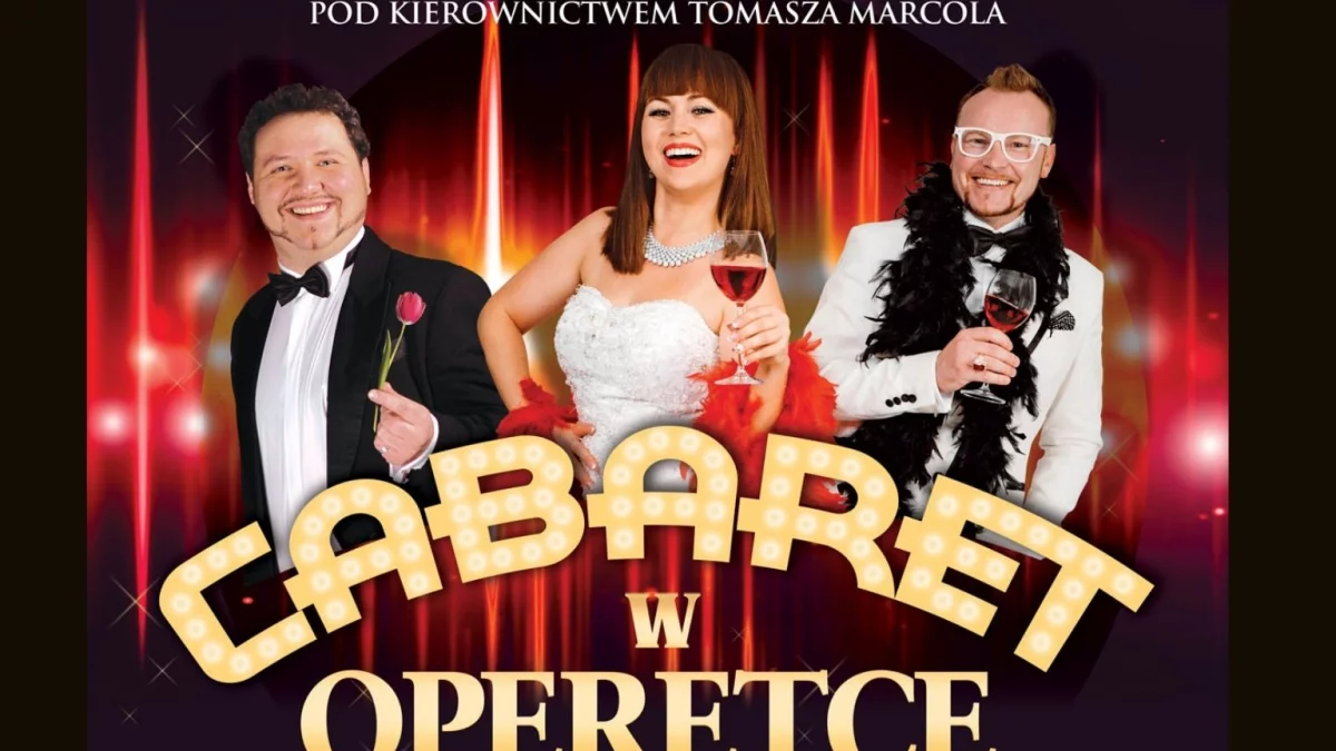 Wiadomości„Cabaret w Operetce” w MDK w Zduńskiej Woli. Po ile bilety?