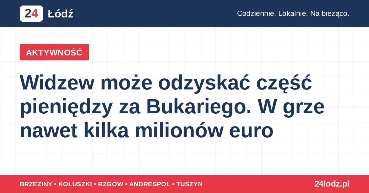 Widzew może odzyskać część pieniędzy za Bukariego. W grze nawet kilka milionów euro