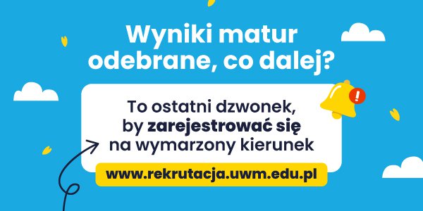 Wyniki matur już są. I co teraz? – Sprawdź, jak wygląda rekrutacja na UWM