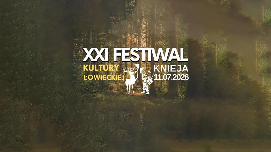XXI Festiwal Kultury Łowieckiej „Knieja” już 11 lipca w Sierakowicach
