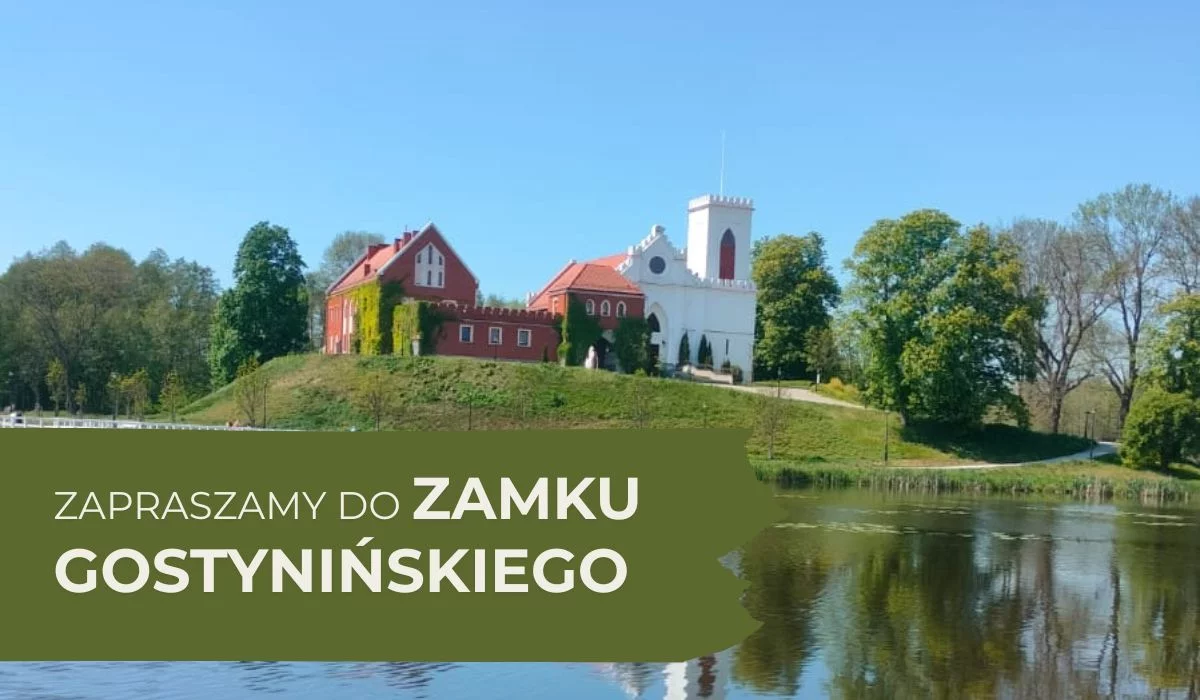 Zamek Gostyniński zaprasza. Historia, smaki i wyjątkowe wydarzenia w sercu Gostynina