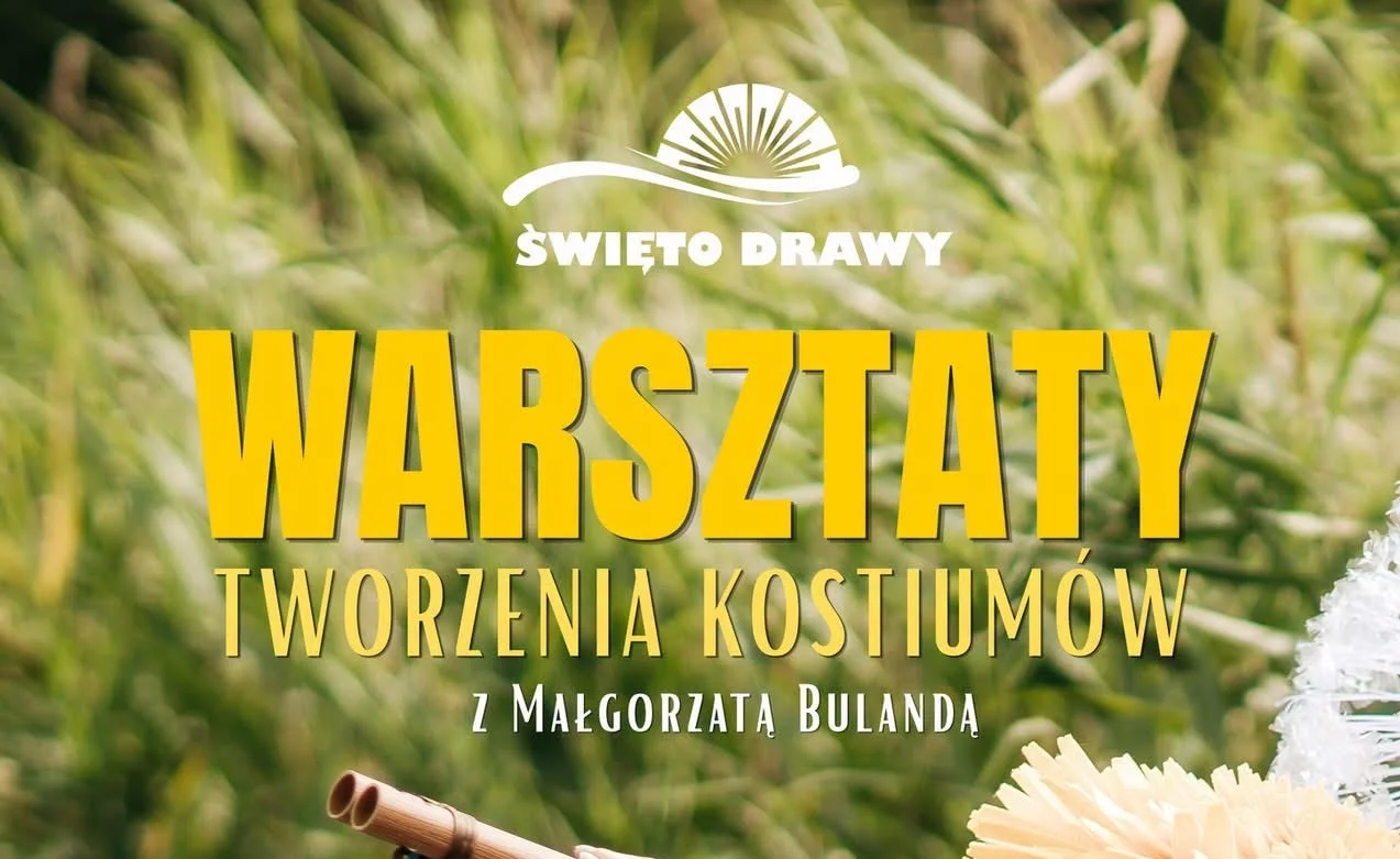 ZŁOCIENIEC: warsztaty tworzenia kostiumów do Korowodu Królowej Drawy!