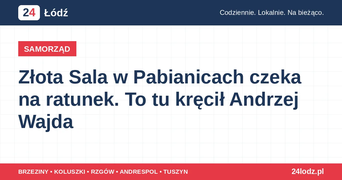 Złota Sala w Pabianicach czeka na ratunek. To tu kręcił Andrzej Wajda