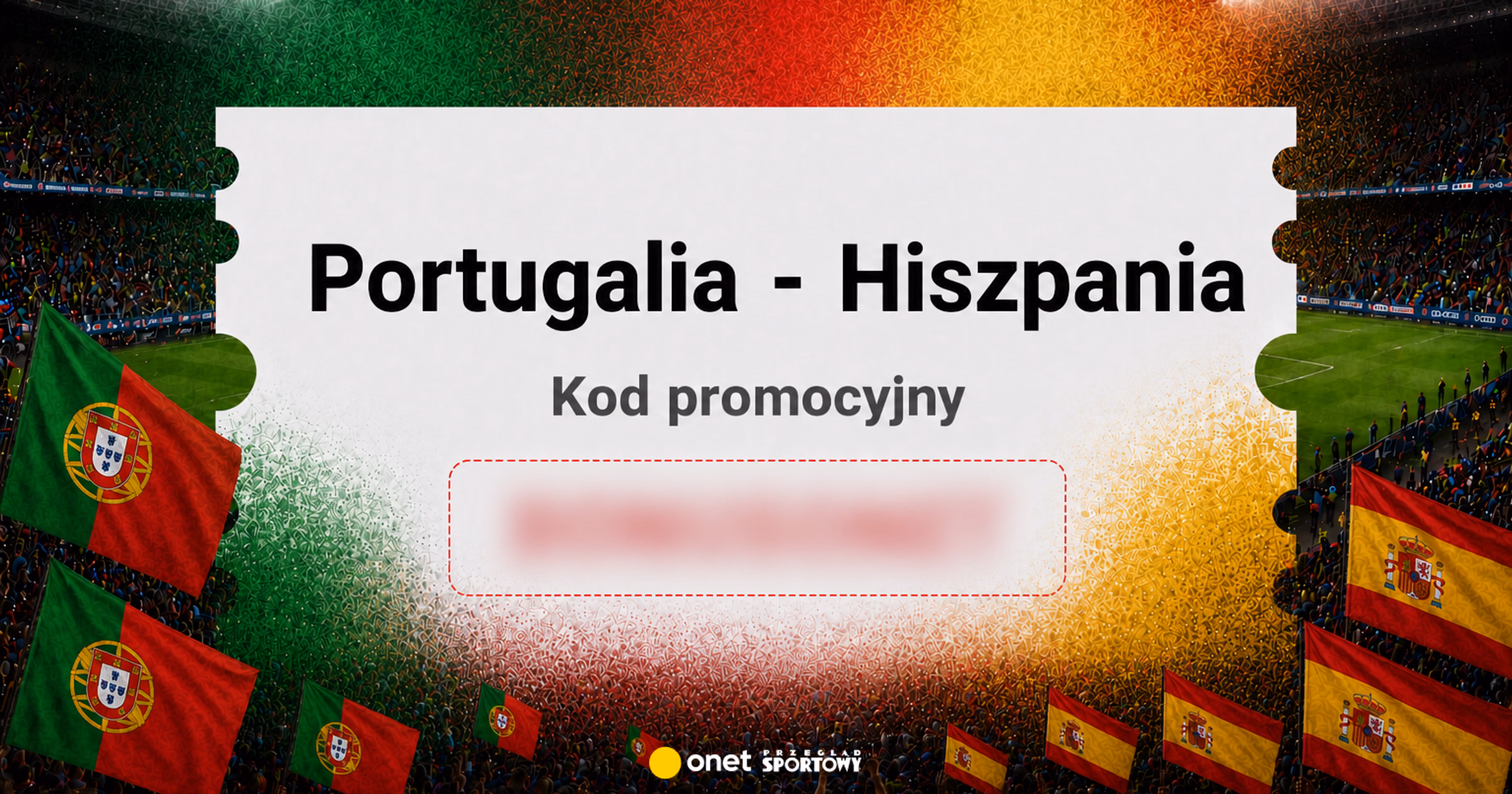 Portugalia - Hiszpania. Kod promocyjny Superbet: BONUSONET